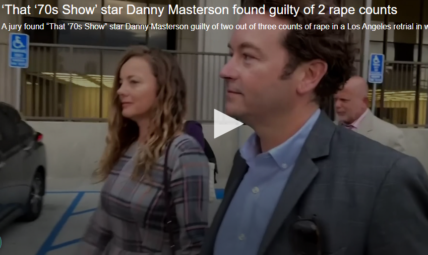 Danny Masterson convicted of 2 counts of rape, ‘That ‘70s Show’ actor faces 30 years to life
