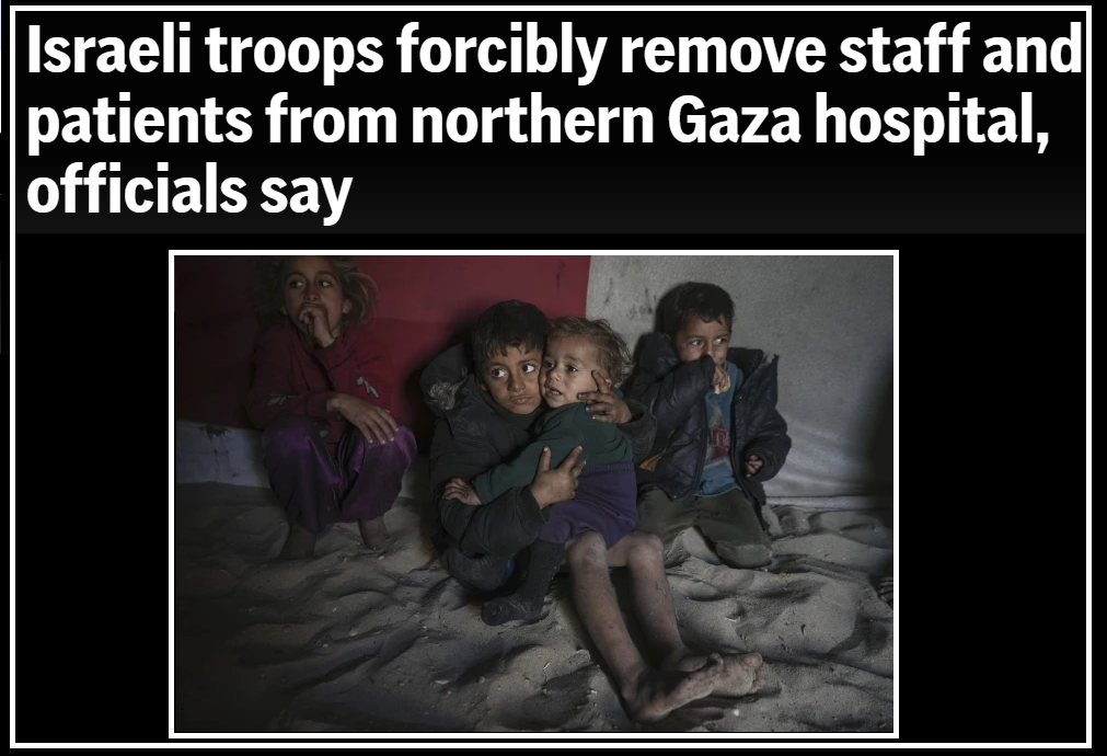 Israeli troops forcibly remove staff and patients from northern Gaza hospital, officials say
